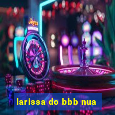 larissa do bbb nua